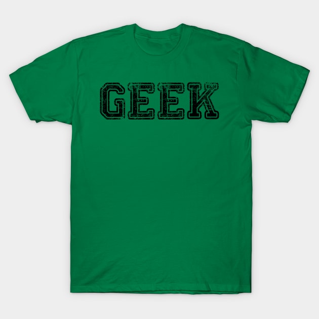 Geek Geekery Geeky Geeks T-Shirt by Scar